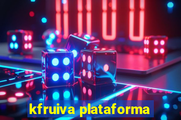 kfruiva plataforma